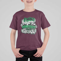 Funny Sneaker Lover T Shirt For Kid I Make Shoe Contact Before Eye Contact