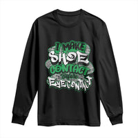 Funny Sneaker Lover Long Sleeve Shirt I Make Shoe Contact Before Eye Contact