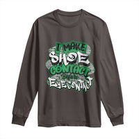 Funny Sneaker Lover Long Sleeve Shirt I Make Shoe Contact Before Eye Contact