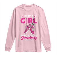 Just A Girl Who Loves Sneakers Long Sleeve Shirt
