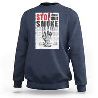 Anti Smoking Sweatshirt Stop Smoking Before Smoke Stops You - Wonder Print Shop
