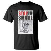 Anti Smoking T Shirt Stop Smoking Before Smoke Stops You - Wonder Print Shop