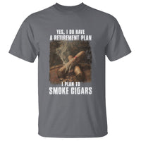 Cigar Smoker Retirement T Shirt I Plan To Smoke Cigars - Wonder Print Shop