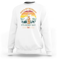 Horse Racing Sweatshirt Hold my Bourbon It's Derby Day - Wonder Print Shop