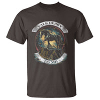 Funny Horse Racing T Shirt Talk Derby To Me Horse Lover - Wonder Print Shop