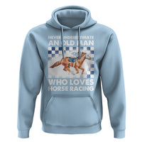 Never Underestimate An Old Man Who Loves Horse Racing Hoodie - Wonder Print Shop