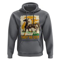 Funny Horse Racing Hoodie And They're Off Horses Race Lover - Wonder Print Shop