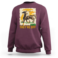 Funny Horse Racing Sweatshirt And They're Off Horses Race Lover - Wonder Print Shop