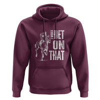 Funny Horse Racing Hoodie I'd Bet On That Horses Race Lover - Wonder Print Shop