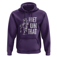 Funny Horse Racing Hoodie I'd Bet On That Horses Race Lover - Wonder Print Shop