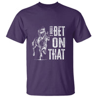 Funny Horse Racing T Shirt I'd Bet On That Horses Race Lover - Wonder Print Shop