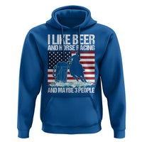 I Like Beer And Horse Racing And Maybe 3 People Hoodie - Wonder Print Shop