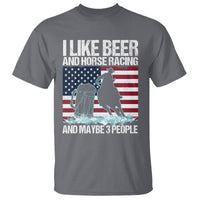 I Like Beer And Horse Racing And Maybe 3 People T Shirt - Wonder Print Shop
