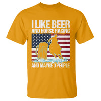 I Like Beer And Horse Racing And Maybe 3 People T Shirt - Wonder Print Shop
