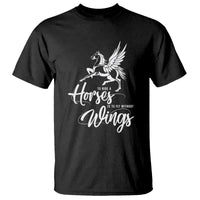 Horse Lover T Shirt To Ride A Horse Is To Fly Without Wings Horseback Riding - Wonder Print Shop
