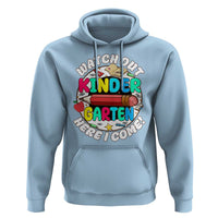 Watch Out Kindergarten Hoodie Here I Come 1st Day Of School - Wonder Print Shop