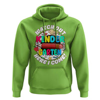 Watch Out Kindergarten Hoodie Here I Come 1st Day Of School - Wonder Print Shop
