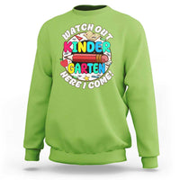 Watch Out Kindergarten Sweatshirt Here I Come 1st Day Of School - Wonder Print Shop