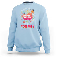 I'm Ready For Kindergarten Sweatshirt But Is It Ready For Me - Wonder Print Shop