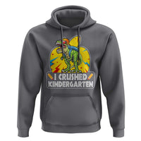 I Crushed Kindergarten Graduation Funny Dinosaur Hoodie - Wonder Print Shop