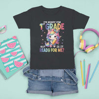 Funny Back To School Unicorn T Shirt For Kid I'm Ready For 1st Grade But Is It Ready For Me - Wonder Print Shop