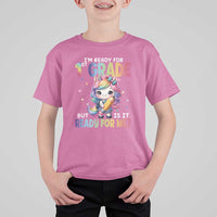 Funny Back To School Unicorn T Shirt For Kid I'm Ready For 1st Grade But Is It Ready For Me - Wonder Print Shop