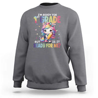 Funny Back To School Unicorn Sweatshirt I'm Ready For 1st Grade But Is It Ready For Me - Wonder Print Shop