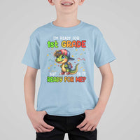 Funny Dinosaur Back To School T Shirt For Kid I'm Ready For 1st Grade But Is It Ready For Me - Wonder Print Shop