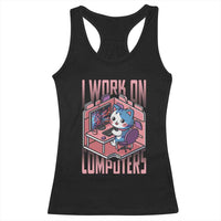 Funny Programmer Racerback Tank Top I Work On Computers Japan Anime Cat