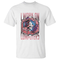 Funny Programmer T Shirt I Work On Computers Japan Anime Cat