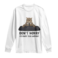 Funny Don't Worry I'm From Tech Support Long Sleeve Shirt