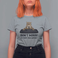 Funny Don't Worry I'm From Tech Support T Shirt For Women