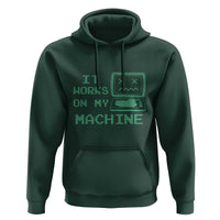 Funny Programmer Hoodie It Works On My Machine