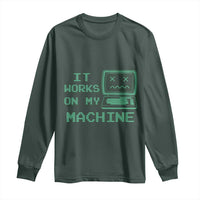 Funny Programmer Long Sleeve Shirt It Works On My Machine