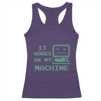 Funny Programmer Racerback Tank Top It Works On My Machine