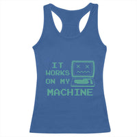 Funny Programmer Racerback Tank Top It Works On My Machine