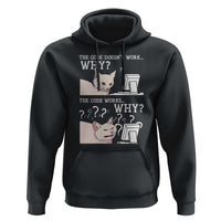 Funny Coder Hoodie The Code Doesn't Work Why Cat Meme