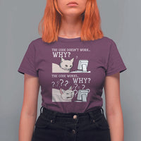 Funny Coder T Shirt For Women The Code Doesn't Work Why Cat Meme