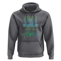 Funny Coder Hoodie I Would Like To Change The World