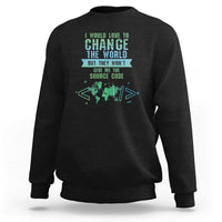 Funny Coder Sweatshirt I Would Like To Change The World
