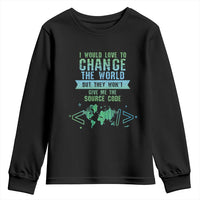 Funny Coder Youth Sweatshirt I Would Like To Change The World