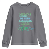 Funny Coder Youth Sweatshirt I Would Like To Change The World