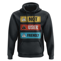 Funny Coder Hoodie Not User Friendly