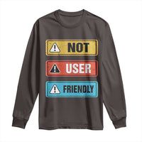 Funny Coder Long Sleeve Shirt Not User Friendly