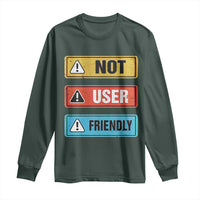 Funny Coder Long Sleeve Shirt Not User Friendly