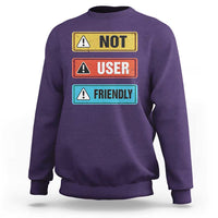 Funny Coder Sweatshirt Not User Friendly