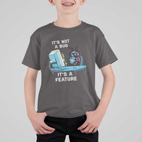 Funny Coder T Shirt For Kid It's Not A Bug It's A Feature