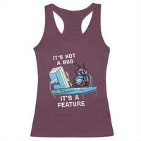 Funny Coder Racerback Tank Top It's Not A Bug It's A Feature