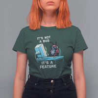 Funny Coder T Shirt For Women It's Not A Bug It's A Feature