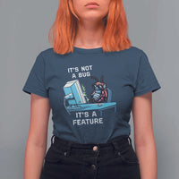 Funny Coder T Shirt For Women It's Not A Bug It's A Feature